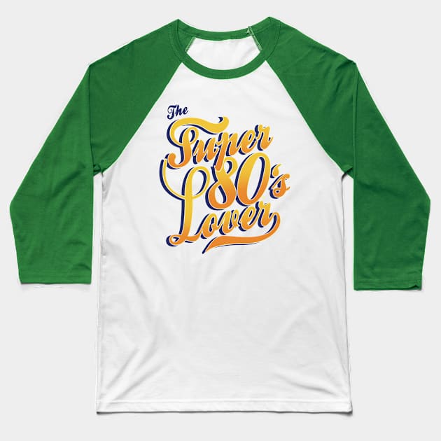 THE SUPER 80's LOVER Baseball T-Shirt by FernandoSala